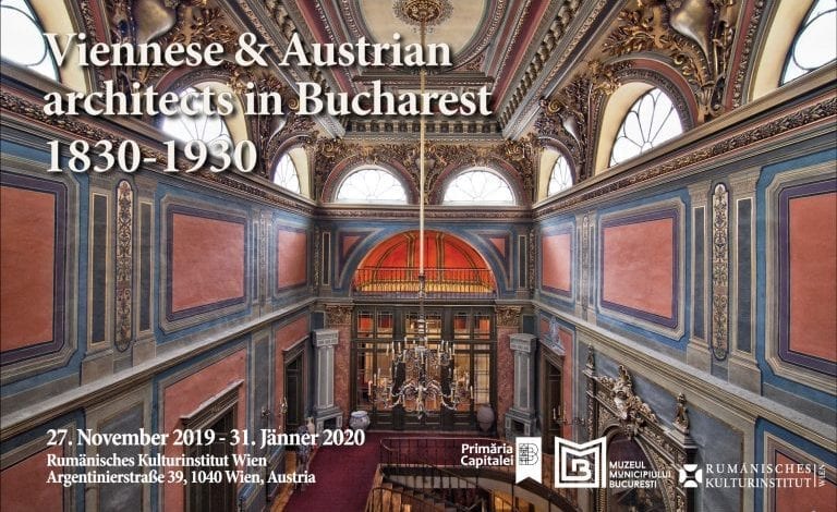 Recomandare: Expoziția „Arhitecți vienezi&austrieci la București (1830-1930)”