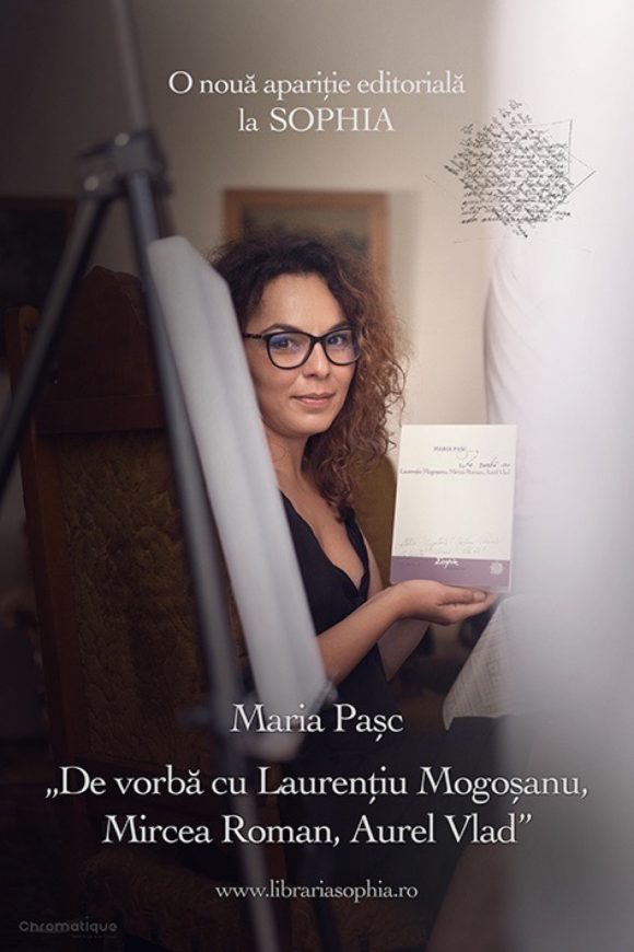 O nouă apariție editorială la Sophia: Maria Pașc – „De vorbă cu Laurențiu Mogoșanu, Mircea Roman, Aurel Vlad”